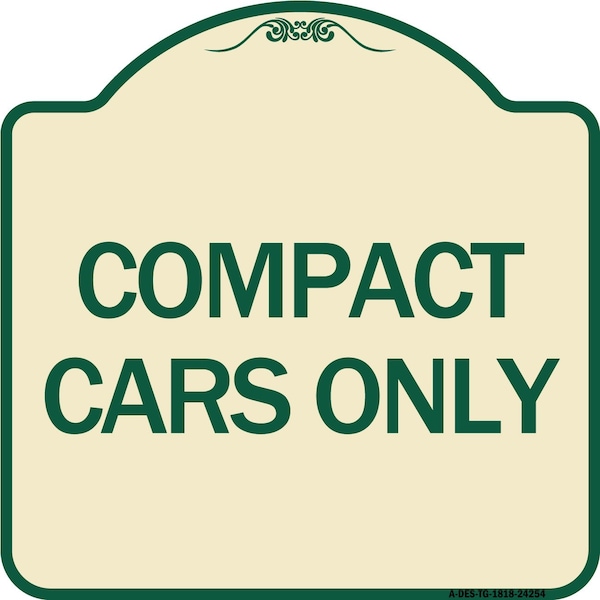 Signmission Designer Series Compact Car Only, Tan & Green Heavy-Gauge Aluminum Sign, 18" x 18", TG-1818-24254 A-DES-TG-1818-24254 - main